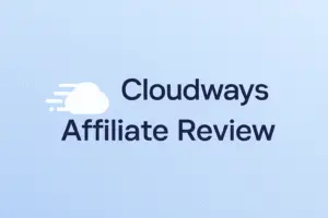 Cloudways Affiliate Review – High-performance cloud hosting platform for fast-loading funnels and digital businesses.